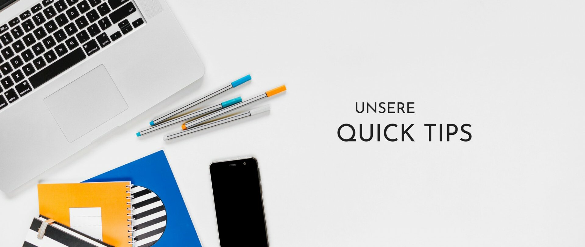 Mood-Image für QUICK TIPS - Nützliches für jeden Tag - VOL. 1